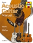Acoustic Guitar Manual : How to buy, maintain and set up your acoustic guitar - Book