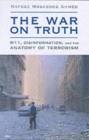 The War on Truth : Disinformation and the Anatomy of Terrorism - Book