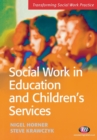 Social Work in Education and Children's Services - Book