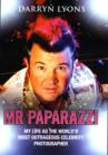Mr Paparazzi : My Life as the World's Most Outrageous Celebrity Photographer - Book