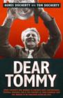 Dear Tommy : Agnes Docherty Was Married to Britain's Most Controversial Football Manager. This is the Portrait of Their Marriage That She Wanted to be Published After She Died. - Book