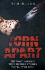 Torn Apart : The Most Horrific True Stories You Will Ever Read - Book