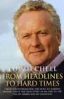 From Headlines to Hard Times : I Went from Presenting the News to Sleeping Rough. This is the True Story of My Rise to the Top, My Demise and My Salvation - Book