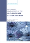 Reform and Development of the Old-Age Security System in China - Book