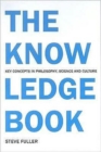 The Knowledge Book : Key Concepts in Philosophy, Science and Culture - Book