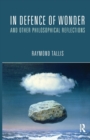 In Defence of Wonder and Other Philosophical Reflections - Book