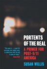 Portents of the Real : A Primer for Post-9/11 America - Book