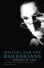Waiting for the Barbarians : A Tribute to Edward W. Said - Book