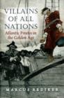 Villains of All Nations : Atlantic Pirates in the Golden Age - Book
