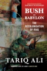Bush in Babylon : The Recolonisation of Iraq - Book