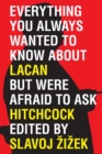 Everything You Always Wanted to Know About Lacan (But Were Afraid to Ask Hitchcock) - Book