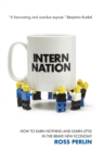 Intern Nation : How to Earn Nothing and Learn Little in the Brave New Economy - Book