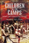 Children of the Camps : Japan's Last Forgotten Victims - eBook