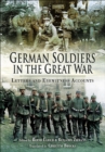 German Soldiers in the Great War : Letters and Eyewitness Accounts - eBook