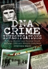DNA Crime Investigations : Solving Murder and Serious Crime Through DNA and Modern Forensics - eBook