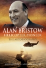 Alan Bristow, Helicopter Pioneer : The Autobiography - eBook