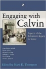 Engaging with Calvin : Aspects Of The Reformer'S Legacy For Today - Book