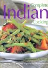 Complete Indian Cooking : Over 325 Deliciously Authentic Recipes for the Adventurous Cook - Book