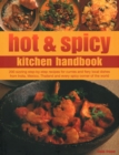 Hot & Spicy Kitchen Handbook : 200 sizzling step-by-step recipes for curries and fiery local dishes from India, Mexico, Thailand and every spicy corner of the world - Book
