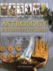 Astrology and Fortune Telling : Including Tarot, Palmistry, I Ching and Dream Interpretation - Book