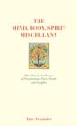The Mind, Body Spirit Miscellany : The Ultimate Collection of Facts, Fascinations, Truths and Insights. - Book