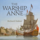The Warship Anne : An Illustrated History - Book