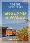 Take the Slow Road: England and Wales : Inspirational Journeys Round England and Wales by Camper Van and Motorhome - Book