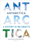 Antarctica : A History in 100 Objects - Book