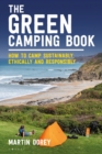 The Green Camping Book : How to camp sustainably, ethically and responsibly - Book