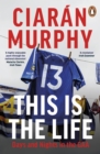 This is the Life : Days and Nights in the GAA - eBook