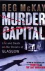 Murder Capital : Life and Death on the Streets of Glasgow - Book