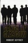Gangs of Glasgow : True Crime from the Streets - Book