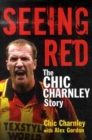 Seeing Red : The Chic Charnley Story - Book