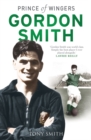 Gordon Smith : Prince of Wingers - Book
