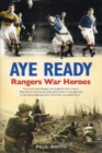 Aye Ready : Rangers War Heroes - Book