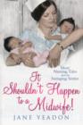 It Shouldn't Happen to a Midwife! - Book