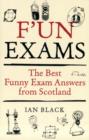 F'un Exams : The Best Funny Exam Answers from Scotland - Book