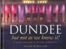 Dundee, but Not as You Know it - Book