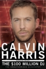 Calvin Harris : The $100 Million DJ - Book