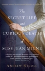The Secret Life And Curious Death Of Miss Jean Milne - Book