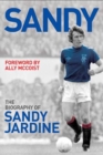 Sandy : The Biography of Sandy Jardine - Book