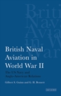 British Naval Aviation in World War II : The US Navy and Anglo-American Relations - Book