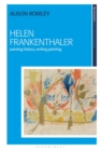 Helen Frankenthaler : Painting History, Writing Painting - Book