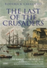 The Last of the Crusaders : The Knights of St John and Malta in the Eighteenth Century - Book