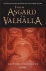 From Asgard to Valhalla : The Remarkable History of the Norse Myths - Book