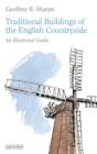 Traditional Buildings of the English Countryside : An Illustrated Guide - Book