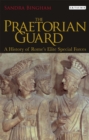 The Praetorian Guard : A History of Rome's Elite Special Forces - Book
