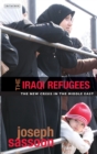 The Iraqi Refugees : The New Crisis in the Middle East - Book