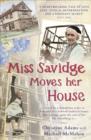 Miss Savidge Moves Her House : The Extraordinary Story of May Savidge and her House of a Lifetime - Book