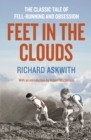 Feet in the Clouds : A Tale of Fell-running and Obsession - eBook